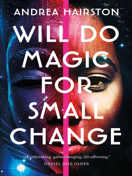 Title details for Will Do Magic for Small Change by Andrea Hairston - Wait list